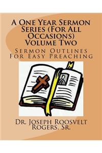 A One Year Sermon Series (For All Occasions) Volume Two