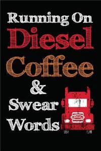 Running On Diesel Coffee & Swear Words