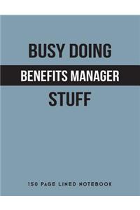 Busy Doing Benefits Manager Stuff