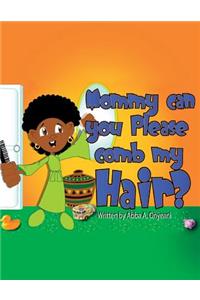 Mommy Can You Please Comb My Hair?