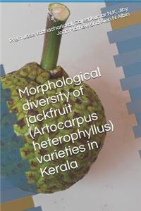 Morphological Diversity of Jackfruit (Artocarpus Heterophyllus) Varieties in Kerala