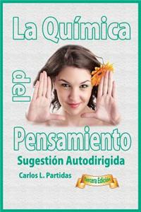 La Quimica del Pensamiento: Sugestion Autodirigida