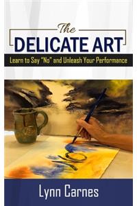 The DELICATE ART