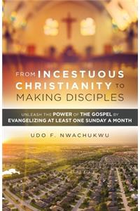 From Incestuous Christianity to Making Disciples