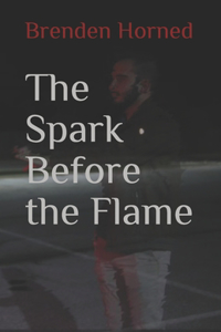 Spark Before the Flame