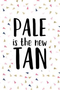 Pale Is the New Tan