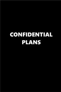 2019 Weekly Planner Funny Saying Confidential Plans Black White 134 Pages