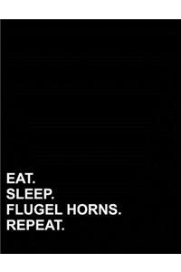 Eat Sleep Flugel Horns Repeat