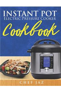 Instant Pot Electric Pressure Cooker Cookbook