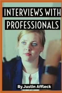 Interviews with Professionals: Professional Preparation for Your Job Interview