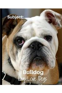 Bulldog - Live Love Dogs!
