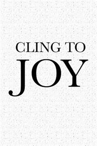 Cling to Joy
