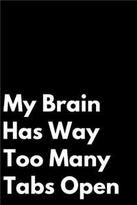 My Brain Has Way Too Many Tabs Open