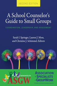 School Counselor's Guide to Small Groups