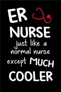 Er Nurse Just Like a Normal Nurse Except Much Cooler