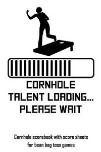 Cornhole Talent Loading... Please Wait