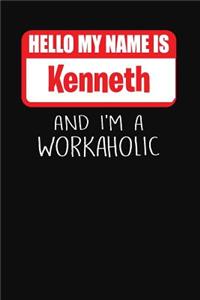 Hello My Name Is Kenneth: And I'm a Workaholic Lined Journal College Ruled Notebook Composition Book Diary