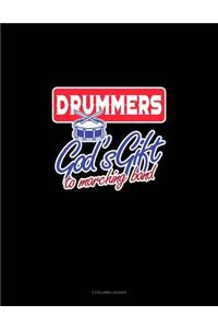 Drummers God's Gift to Marching Band