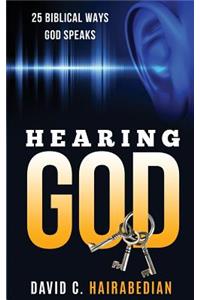 Hearing God 25 Different Biblical Ways