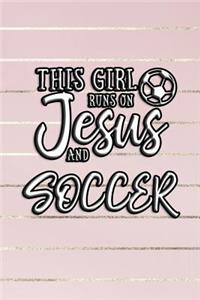 This Girl Runs on Jesus and Soccer