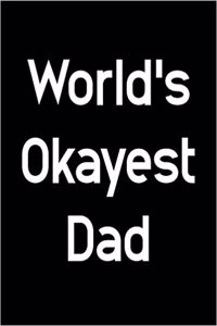World's Okayest Dad