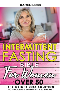 INTERMITTENT FASTING BIBLE for WOMEN OVER 50