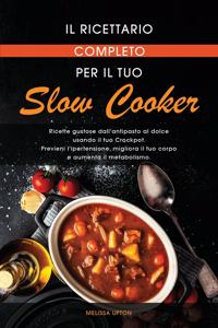Il ricettario completo per il tuo Slow Cooker