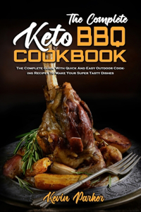 The Complete Keto BBQ Cookbook