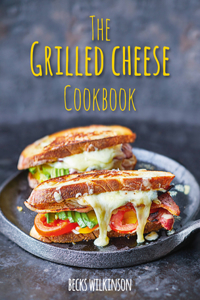 Grilled Cheese Cookbook