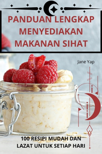 Panduan Lengkap Menyediakan Makanan Sihat