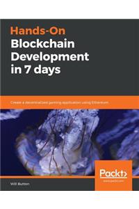 Hands-On Blockchain Development in 7 days