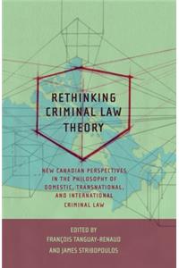 Rethinking Criminal Law Theory