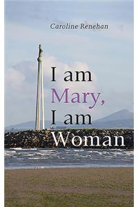 I Am Mary, I Am Woman