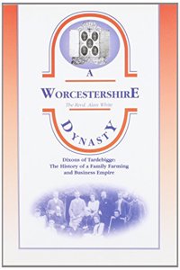 A Worcestershire Dynasty