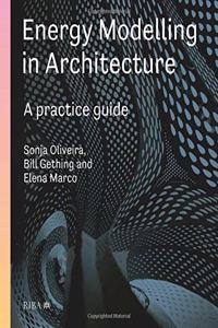 Energy Modelling in Architecture: A Practice Guide