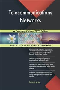 Telecommunications Networks A Complete Guide - 2020 Edition