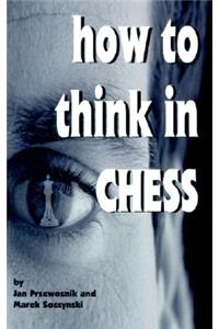 How to Think in Chess