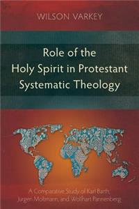 Role of the Holy Spirit in Protestant Systematic Theology