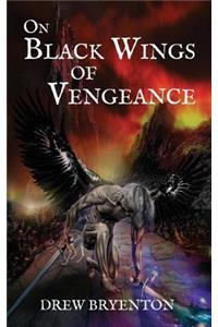 On Black Wings of Vengeance