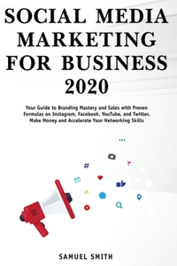 Social Media Marketing for Business 2020