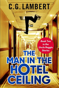 Man In The Hotel Ceiling