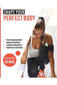 Shape your perfect body