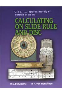 Calculating on Slide Rule and Disc
