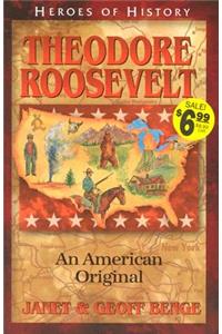 Theodore Roosevelt an American Original