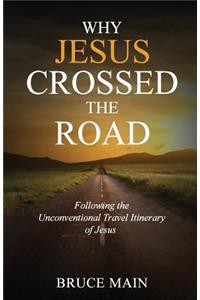 Why Jesus Crossed the Road