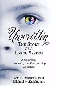 Unwritten, The Story of a Living System