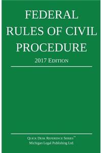 Federal Rules of Civil Procedure; 2017 Edition