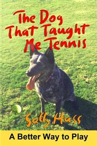 Dog That Taught Me Tennis
