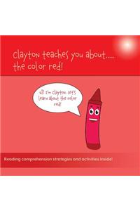Clayton Teaches You About...The Color Red