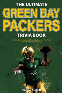 Ultimate Green Bay Packers Trivia Book